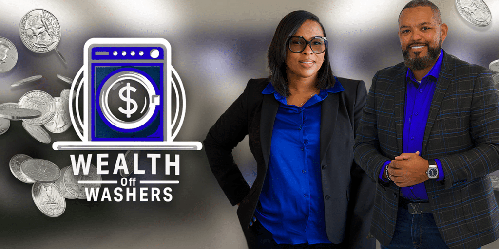 Building Wealth Through Laundromats Joe & Lisa Ebanks' Journey