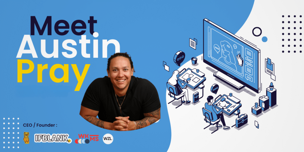 Who is Austin Pray and How is he Pioneering the Online Jungle of Marketing Technology Services?