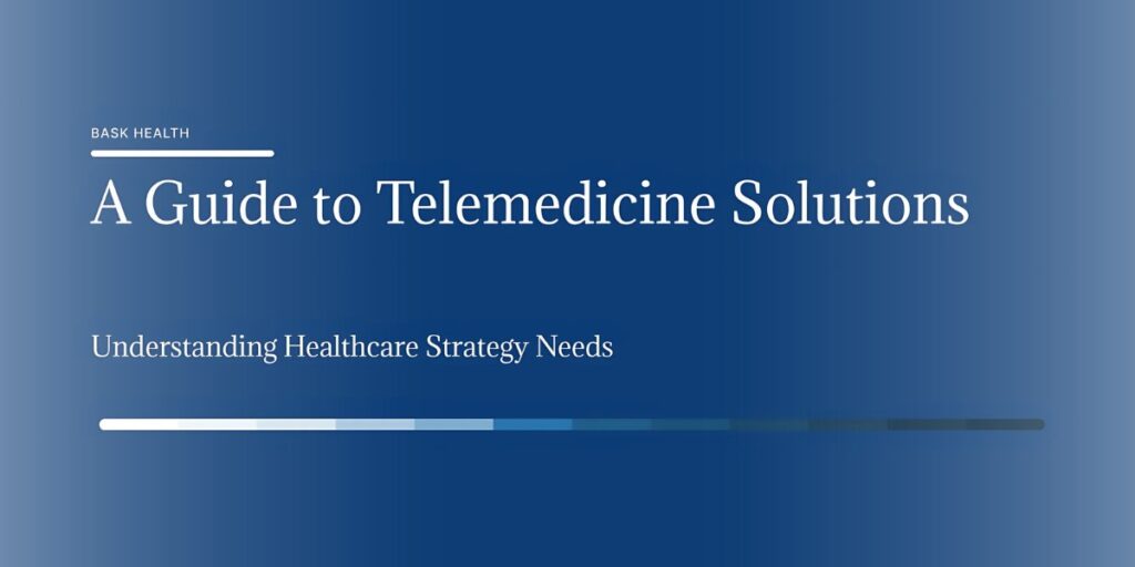 A Guide to Telemedicine Solutions