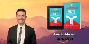 Exploring Leadership in Uncertain Times: Insights from Alex Cummins' The Leadership Route