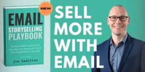 Jim Hamilton’s Book Explores Email Storyselling Formula to Support Subscriber Engagement