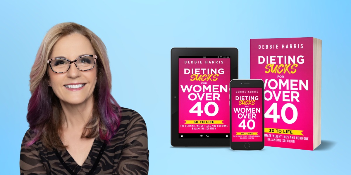 Debbie Harris: Helping Women Over 40 Reclaim Health and Manage Weight After Menopause