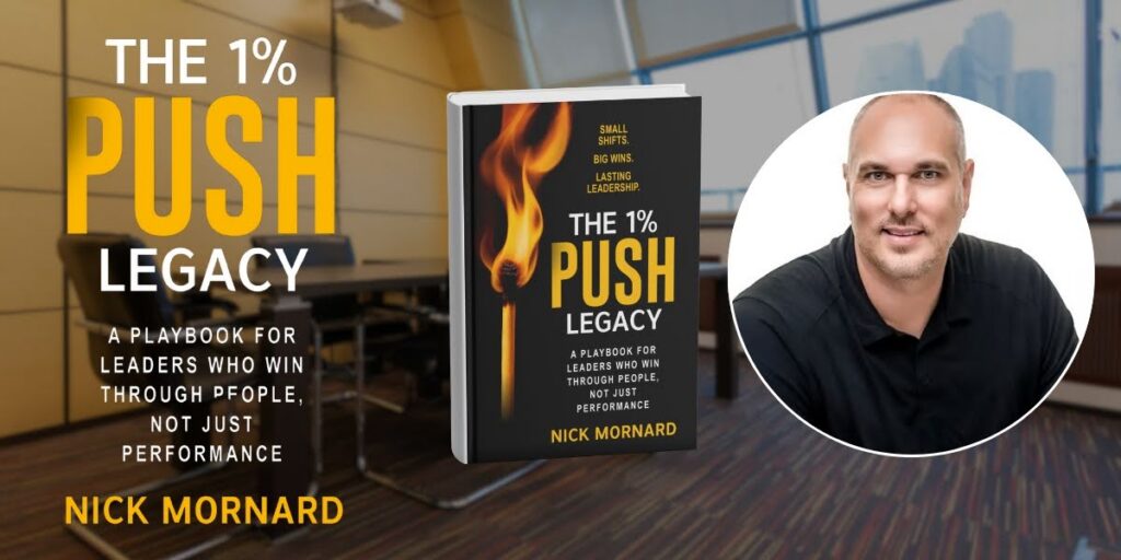 Nick Mornard on Why Sustainable Leadership Is Built One Percent at a Time