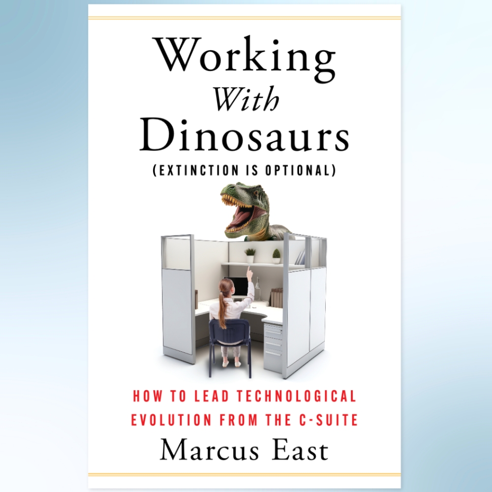 Marcus East Helps Executives Lead Digital Transformation