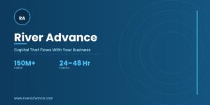 River Advance Delivers Fast Funding for Small Businesses That Cannot Wait