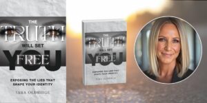 The Truth Will Set You Free and Why Tara Oldridge Is Challenging Leaders to Confront the Beliefs Shaping Their Lives