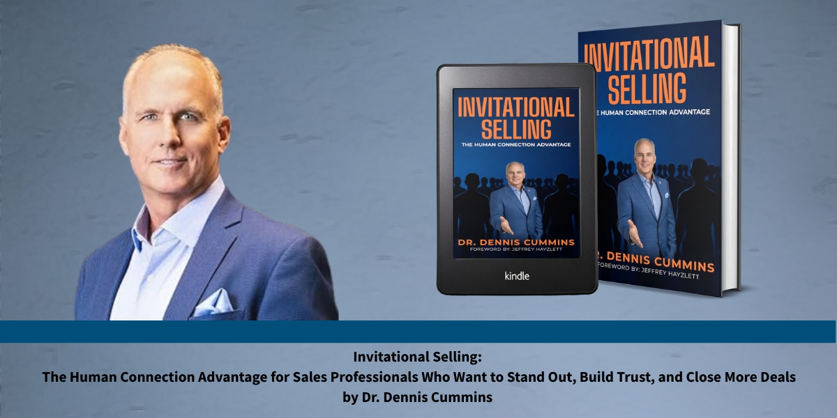 Why Most Sales Conversations Feel Off and What Actually Works: Dennis Cummins' Invitational Selling Approach