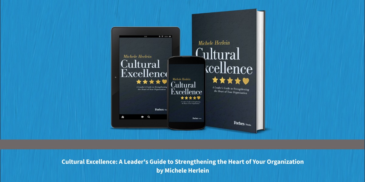 How Michele Herlein's Cultural Excellence Helps Leaders Build Culture on Purpose