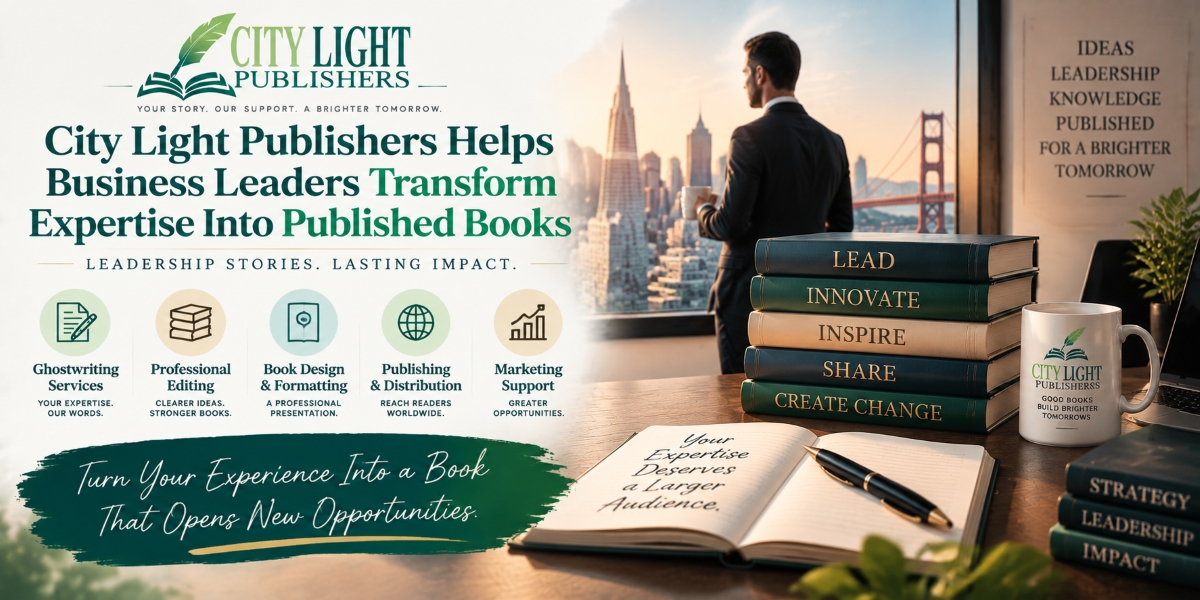 City Light Publishers Helps Business Leaders Transform Expertise Into Published Books