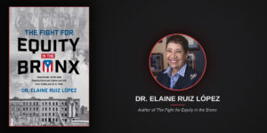 Dr. Elaine Ruíz López Could Have Written an Academic Book About Educational Inequity. She Chose Memoir Instead. Here’s Why That Decision Matters.