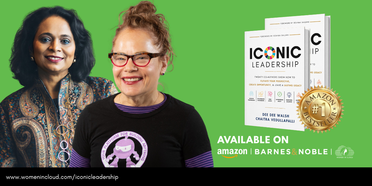 Chaitra Vedullapalli and Dee Dee Walsh Wrote ICONIC Leadership to Answer One Question Nobody Is Asking Loudly Enough: As Machines Become More Capable, What Must You Become?
