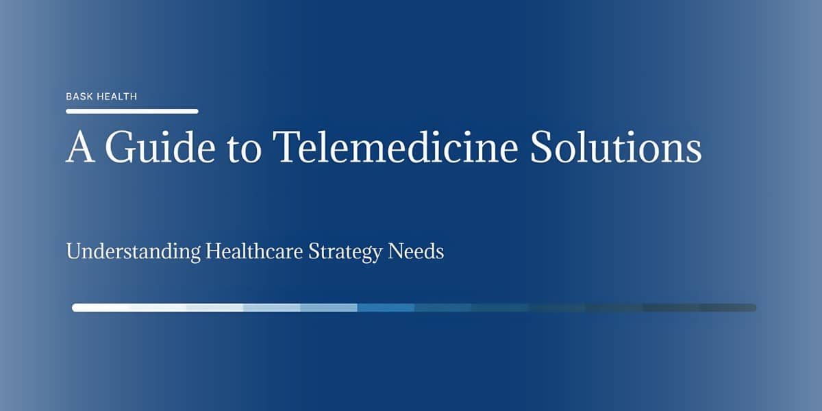 A Guide to Telemedicine Solutions