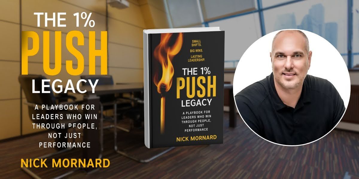 Nick Mornard on Why Sustainable Leadership Is Built One Percent at a Time