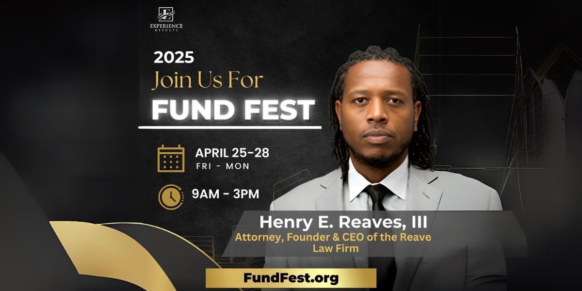 Attorney Henry E. Reaves, III Esq. to Speak at FUND FEST 2025
